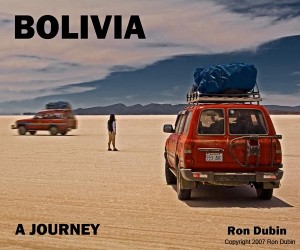 The Book - Bolivia - A Journey by Ron Dubin
